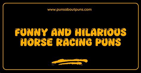 horse racing puns|Gallop into Laughter: 200+ Witty Horse Race Puns to Jockey .